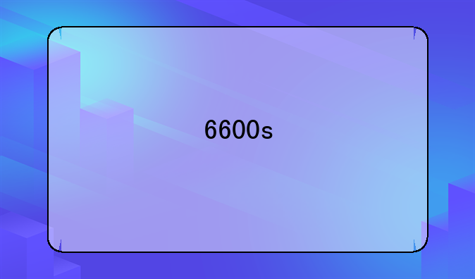 6600s