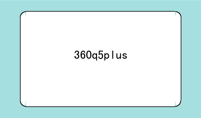 360q5plus