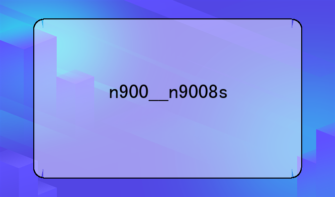 n900__n9008s